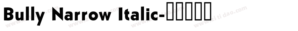 Bully Narrow Italic字体转换